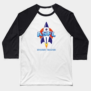 ASFL SPANISH TEACHER Baseball T-Shirt